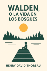 walden la vida en los bosques clasico de thoreau