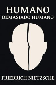 humano demasiado humano libro de niezstche
