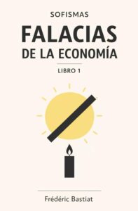 falacias de la economía frederic bastiat