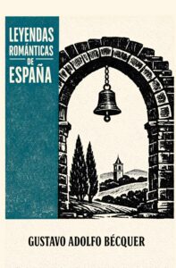 leyendas románticas de españa becquer